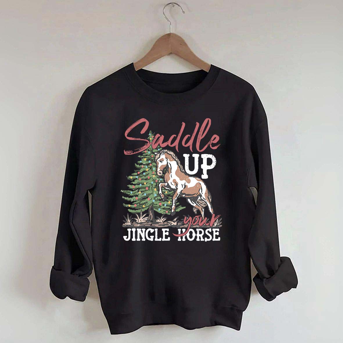 Saddle Up Your Jingle Horse Sweatshirt