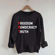 Freedom Democracy Truth Sweatshirt