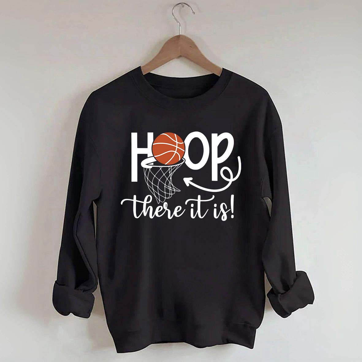 Hoop There It Is Basketball Sweatshirt
