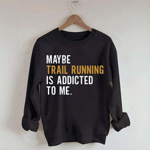 Funny Trail Running Sweatshirt