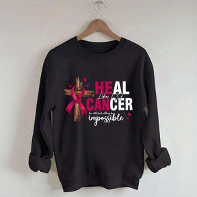HE CAN Heal Cancer Luke 1:37 Sweatshirt
