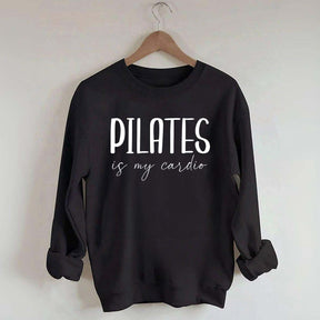 Pilates Is My Cardio Sweatshirt