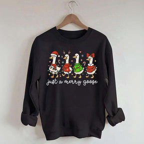 Christmas Just a Merry Goose Sweatshirt