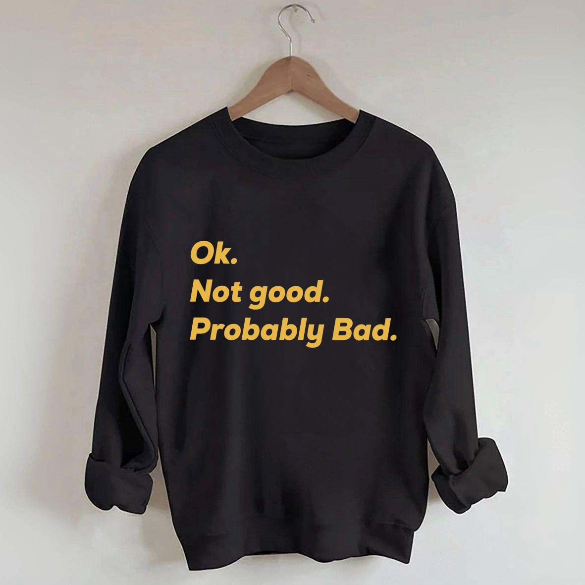 Ok Not good Probably Bad Hockey Sweatshirt
