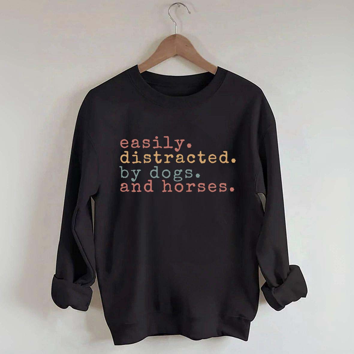 Funny Easily Distracted By Dogs and Horses Sweatshirt