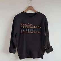 Funny Easily Distracted By Dogs and Horses Sweatshirt