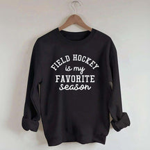 Field Hockey Is My Favorite Season Sweatshirt