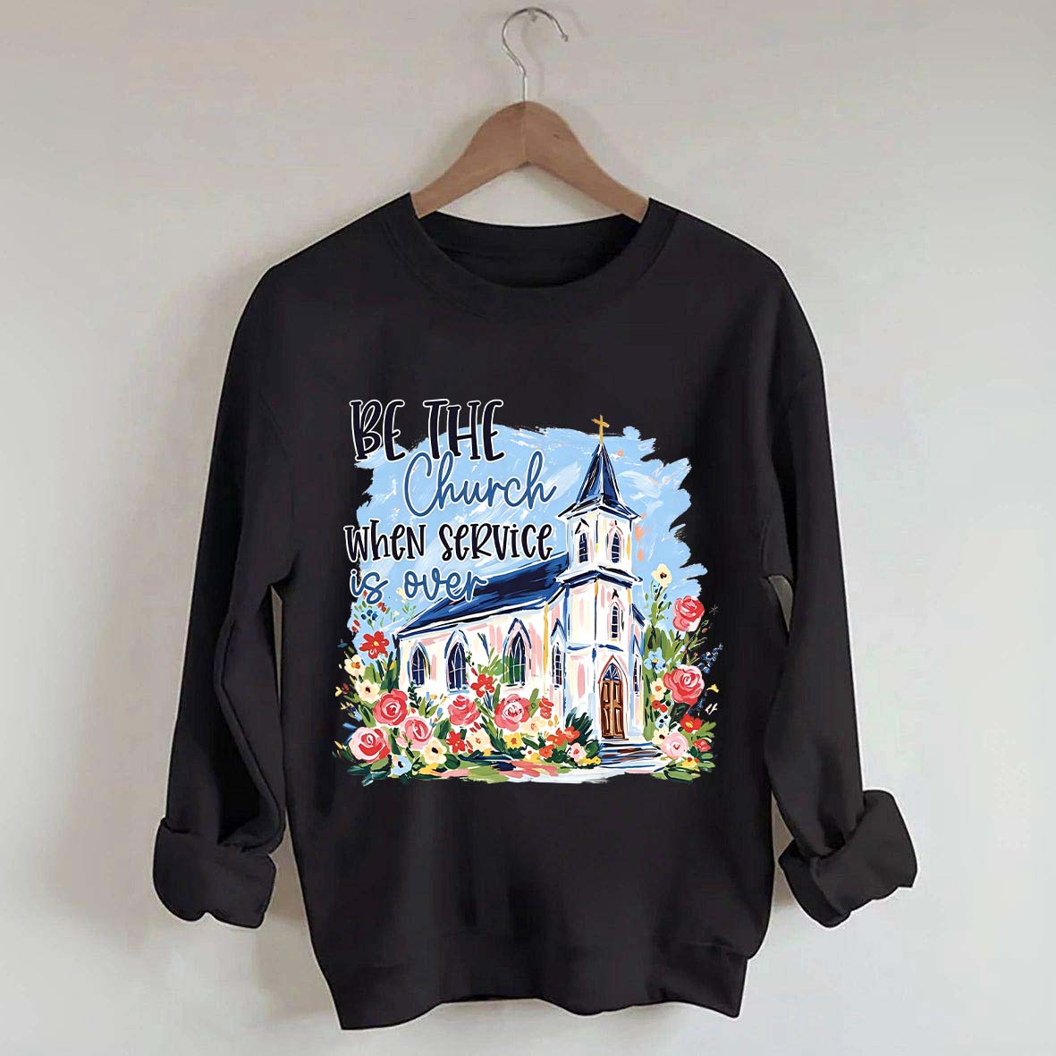 Be The Church Hand Drawn Religious Sweatshirt