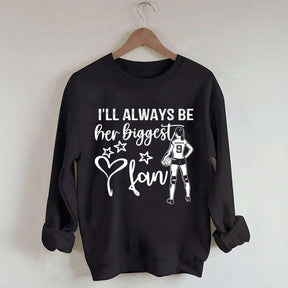 Custom I'll Always Be Her Biggest Fan Volleyball Girl Sweatshirt