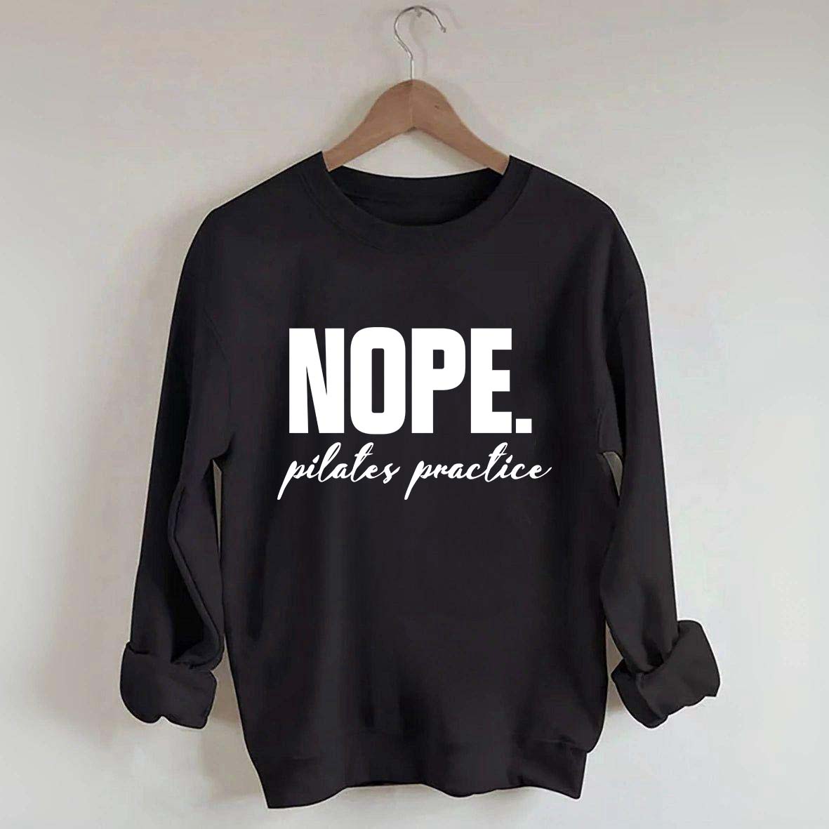 Nope Pilates Practice Sweatshirt
