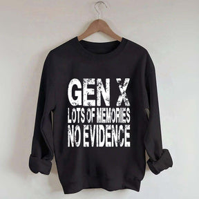 Gen X Lots of Memories No Evidence Sweatshirt