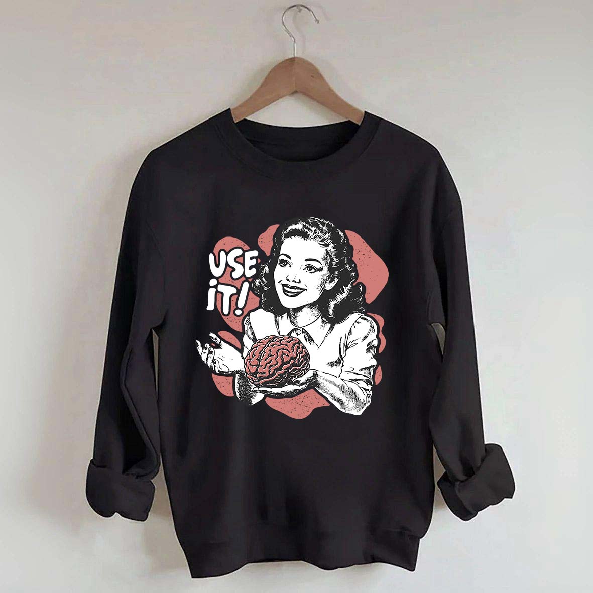Sarcastic Vintage Use Your Brain Aesthetic Sweatshrit