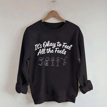 It's Okay To Feel All The Feels Mental Health Sweatshirt