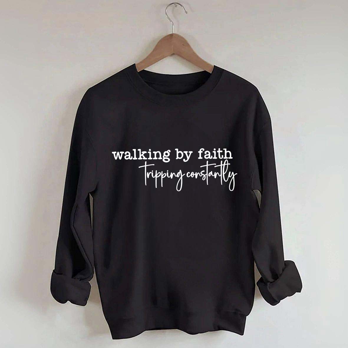 Walking By Faith Tripping Constantly Minimalist Sweatshirt