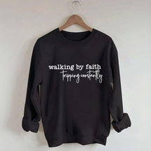 Walking By Faith Tripping Constantly Minimalist Sweatshirt