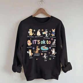 It's OK To Cute Dog Affirmation Sweatshirt