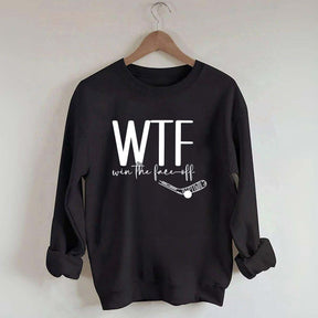WTF Win Face-Off Hockey Sweatshirt