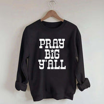 Pray Big Y'all Minimalist Sweatshirt