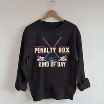 Penalty Box Kind of Day Hockey Mama Sweatshirt