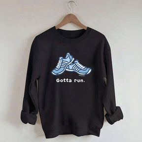 Gotta Run Sweatshirt