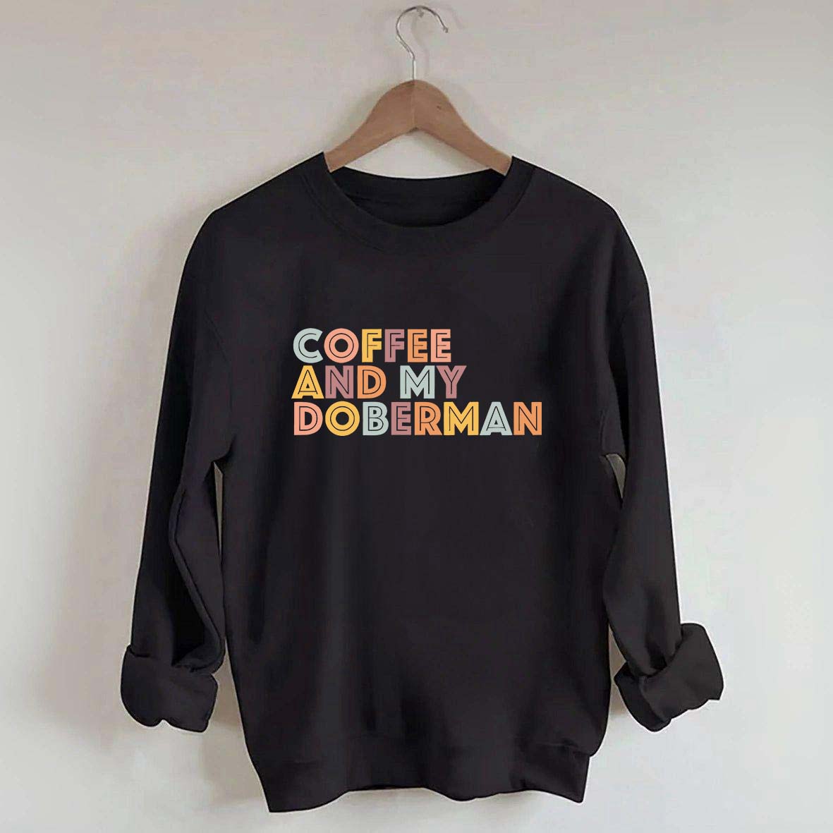 Coffee and my Doberman Dog Lover Sweatshirt