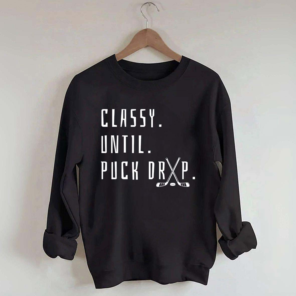 Cute Classy Until Puck Drop Sweatshirt
