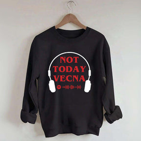 Not Today Vecna Stranger Sweatshirt