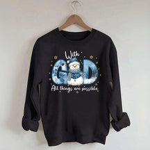 Winter With All Things Are Possible Sweatshirt