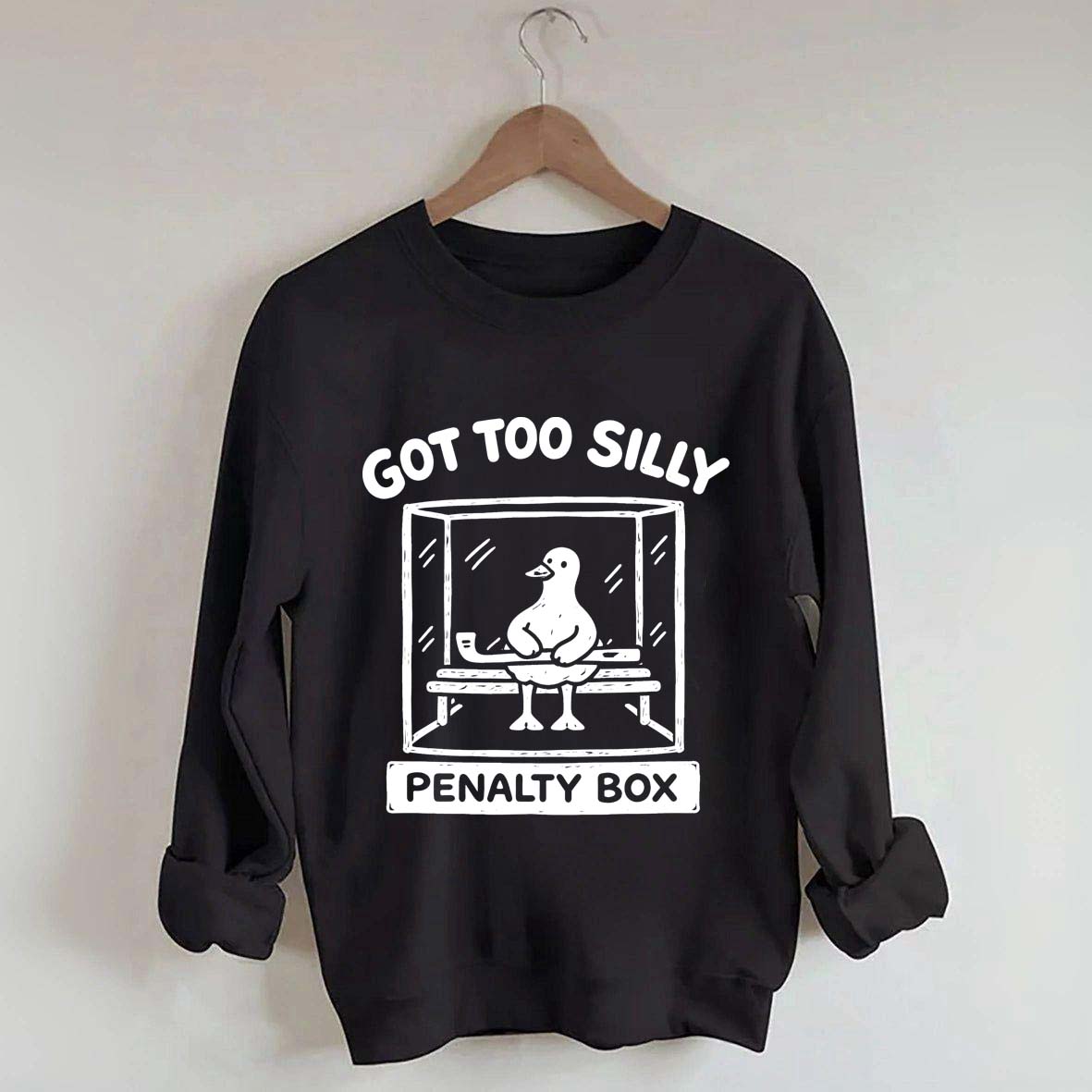 Hockey Got Too Silly Penalty Box Goose Cute Sweatshirt