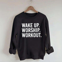Wake Up Worship Workout Sweatshirt