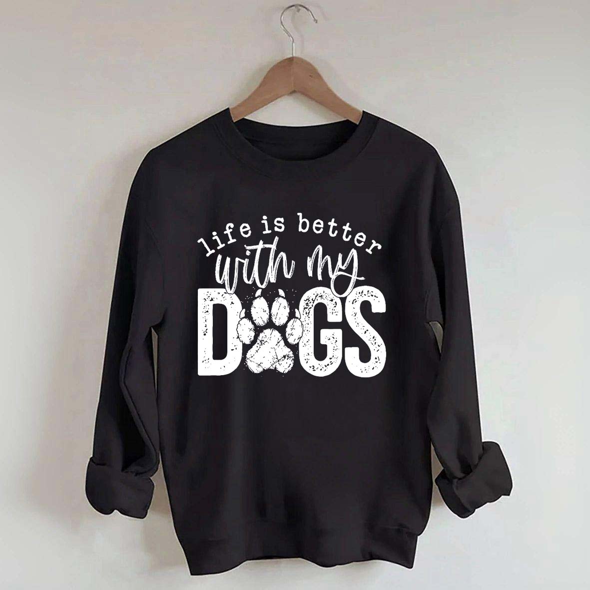 Life Is Better With My Dogs Pet Sweatshirt