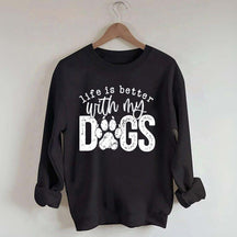 Life Is Better With My Dogs Pet Sweatshirt