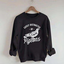 Easily Distracted By Pigeons Sweatshirt