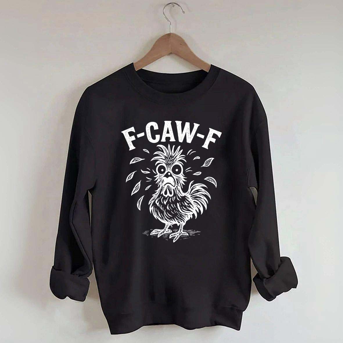 Funny F-Caw-F Chicken Screaming Sweatshirt