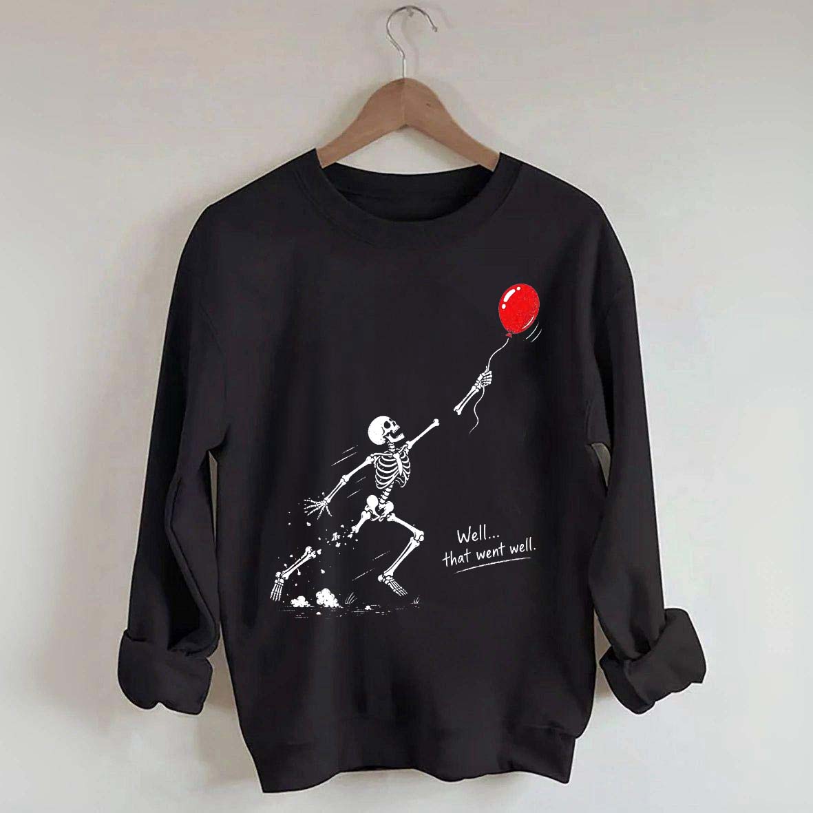 Well That Went Well Skeleton Lost Balloon Sweatshirt
