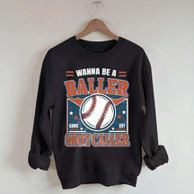 Wanna be a Baller Baseball Athletic Sweatshirt