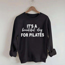 It's A Beautiful Day For Pilates Lover Sweatshirt