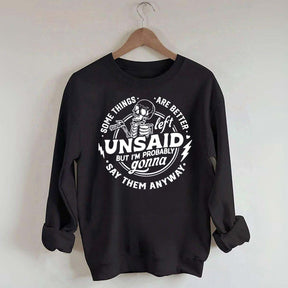 Some Things Are Better Left Unsaid Sarcastic Skeleton Sweatshirt