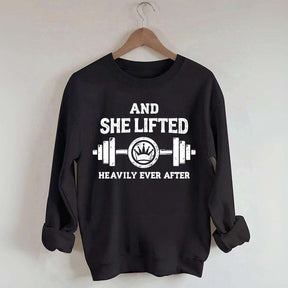 Fitness And She Lifted Heavily Ever After Sweatshirt