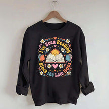 I've Been Reading Since Late 1900s Sweatshirt