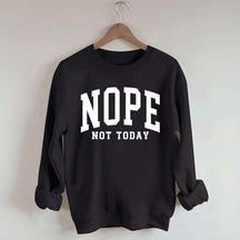 Nope Not Today Introvert Sweatshirt
