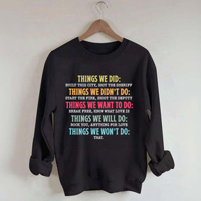 Things We Did Didn't Want Will Won't Do Swatshirt