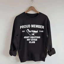 Just Resting My Eyes Funny Sweatshirt