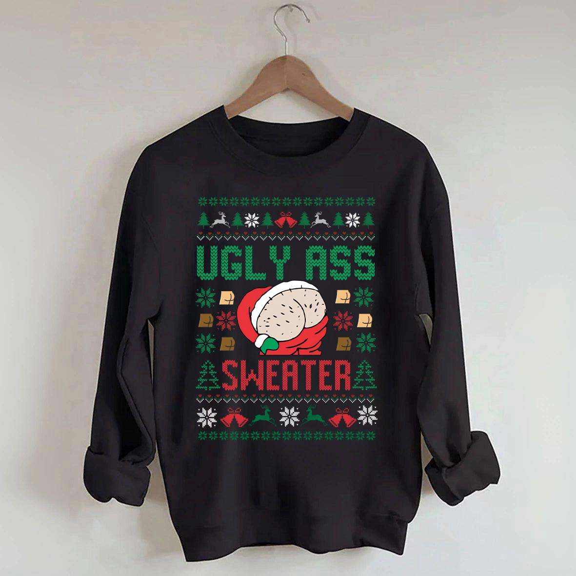Ugly Ass Christmas Sweatshirt