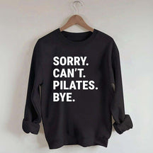 Sorry Can't Pilates Bye Minimalist Sweatshirt