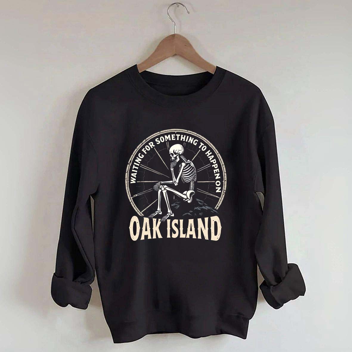 Something To Happen on Oak Island Funny Skeleton Sweatshirt