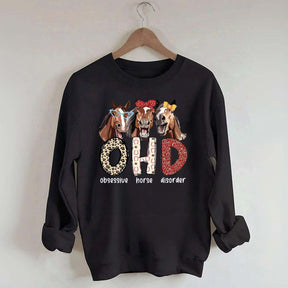 Obsessive Horse Disorder Sweatshirt