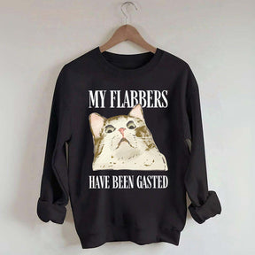 My Flabbers Have Been Gasted Sweatshirt