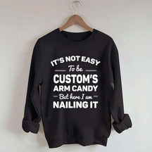 Custom It's Not Easy To Be Catherine's Arm Candy But I¡¯m Nailing It Sweatshirt
