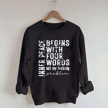 Inner Peace Begins With Four Words Sweatshirt